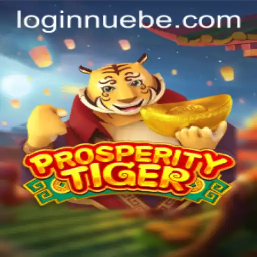 ProsperityTiger: Unveiling the Adventure Behind NUEBE's Latest Sensation